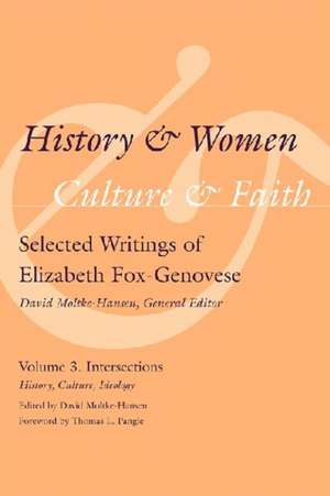 History and Women, Culture and Faith: History, Culture, Ideology de Elizabeth Fox-Genovese