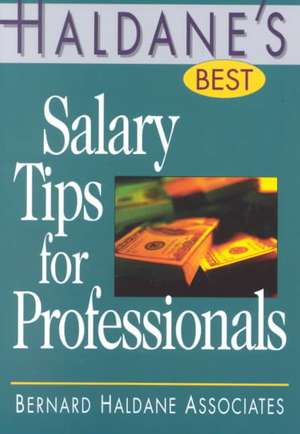 Haldane's Best Salary Tips for Professionals de Bernard Haldane Associates