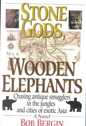 Stone Gods, Wooden Elephants de Bob Bergin