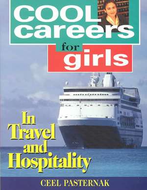 Cool Careers for Girls in Travel and Hospitality de Ceel Pasternak