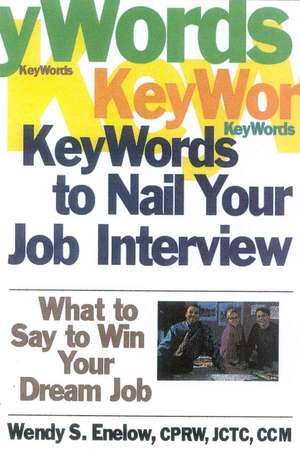 Key Words to Nail Your Job Interview de Marinela Achim