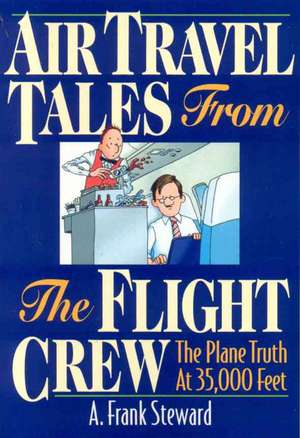 Air Travel Tales from the Flight Crew de A.Frank Steward