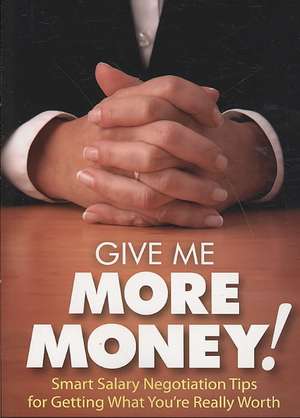 Give Me More Money! de Ron L. Krannich