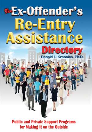 The Ex-Offender's Re-Entry Assistance Directory de Ronald Krannich