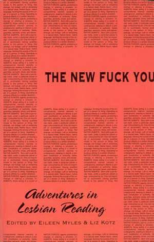 The New Fuck You – Adventures in Lesbian Reading de Eileen Myles