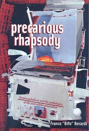 Precarious Rhapsody de Franco 'Bifo' Berardi