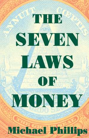 Seven Laws of Money de Michael Phillips