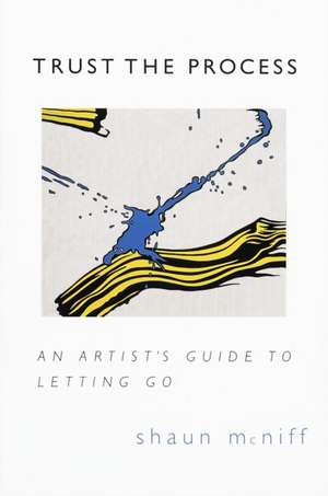 Trust the Process de Shaun McNiff