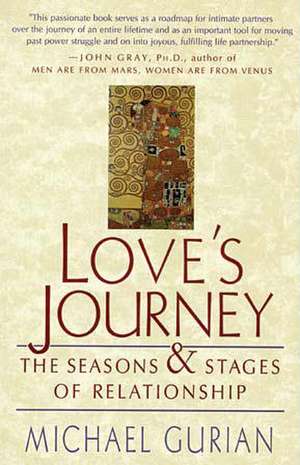 Love's Journey: The Seasons and Stages of Relationship de Michael Gurian