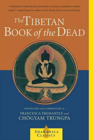 The Tibetan Book of the Dead: The Great Liberation Through Hearing in the Bardo de Karma-Glin-Pa