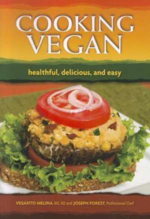 Cooking Vegan: Healthful, Delicious and Easy de Vesanto Melina