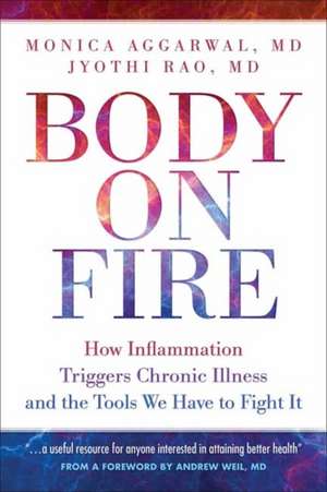 Body on Fire de Monica Aggarwal MD