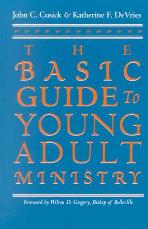 The Basic Guide to Young Adult Ministry de John C. Cusick