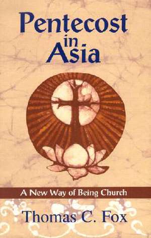 Pentecost in Asia de Thomas C. Fox