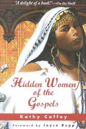 Hidden Women of the Gospels de Kathy Coffey