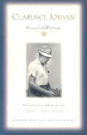 Clarence Jordan: Essential Writings de Clarence Jordan