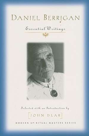 Daniel Berrigan: Essential Writings de Daniel Berrigan