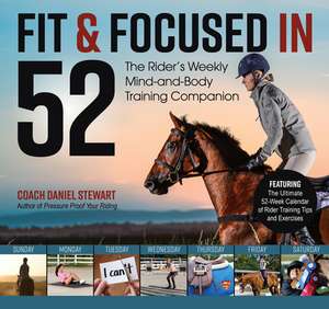 Fit & Focused in 52: The Rider's Weekly Mind-And-Body Training Companion de Daniel Stewart