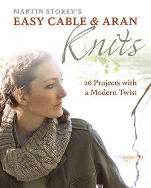 Easy Cable and Aran Knits de Martin Storey