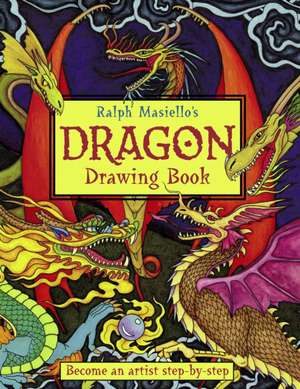 Ralph Masiello's Dragon Drawing Book de Ralph Masiello