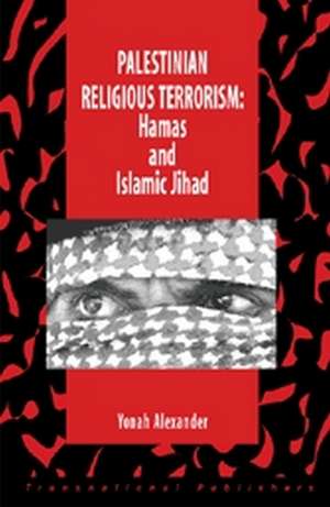 Palestinian Religious Terrorism de Yonah Alexander