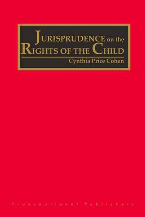 The Jurisprudence on the Rights of the Child (4 vols) de Cynthia Cohen