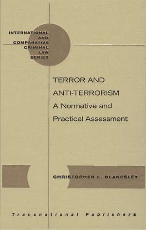 Terrorism and Anti-Terrorism: A Normative and Practical Assessment de Christopher Blakesley