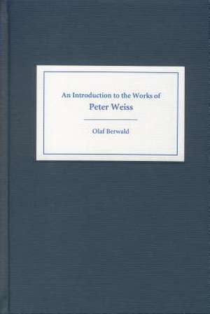 An Introduction to the Works of Peter Weiss de Olaf Berwald