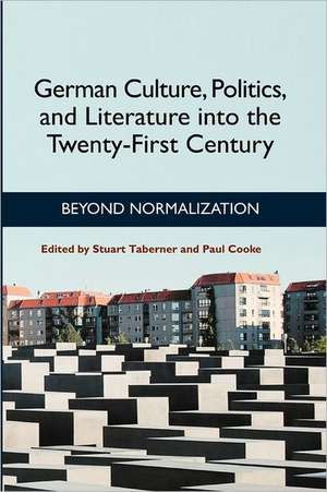 German Culture, Politics, and Literature into th – Beyond Normalization de Stuart Taberner