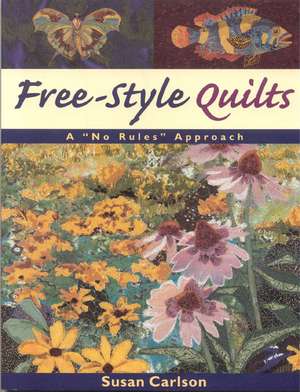 Free-Style Quilts de Susan Carlson