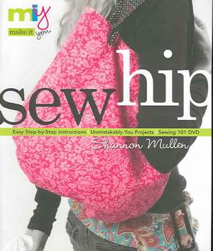 Sew Hip de Shannon Mullen