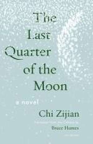 The Last Quarter of the Moon de Chi Zijian