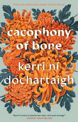 Cacophony of Bone de Kerri Ní Dochartaigh