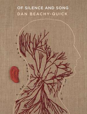 Of Silence and Song de Dan Beachy-Quick