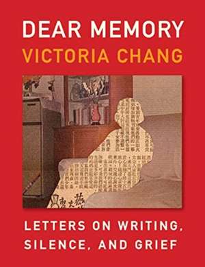 Dear Memory de Victoria Chang