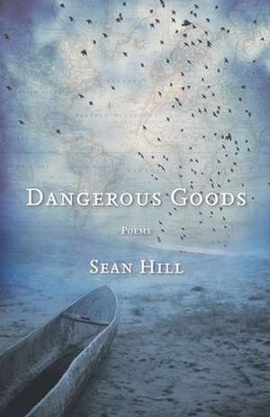 Dangerous Goods de Sean Hill