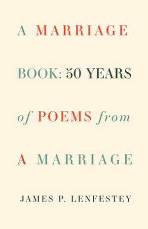 A Marriage Book de James P Lenfestey