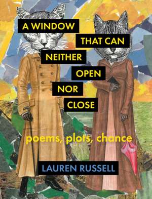 A Window That Can Neither Open Nor Close de Lauren Russell