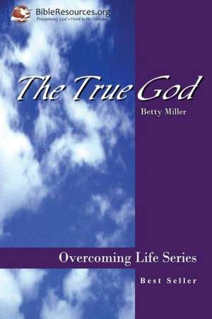 The True God de Betty Miller