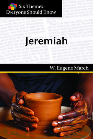 Jeremiah (Six Themes Everyone Should Know series) de W. Eugene Marsh