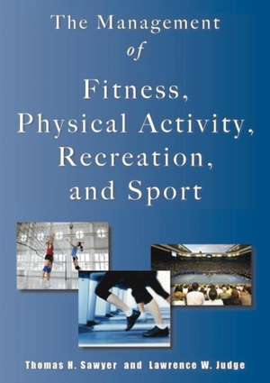 Management of Fitness, Physical Activity, Recreation & Sport de Thomas H. Sawyer