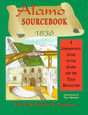 Alamo Sourcebook 1836 de Timothy J. Todish