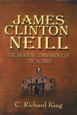 James Clinton Neill de C. Richard King