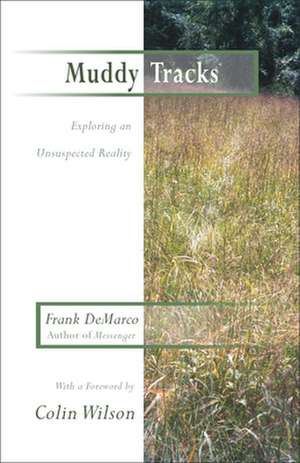 Muddy Tracks: Exploring an Unsuspected Reality de Frank DeMarco