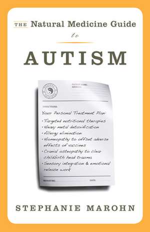 The Natural Medicine Guide to Autism: Daily Wisdom from Mystics, Sages, Poets, and Saints de Stephanie Marohn