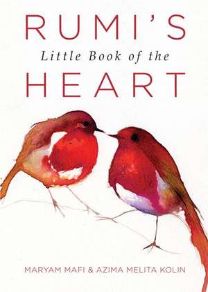 Rumi's Little Book of the Heart de Maryam Mafi