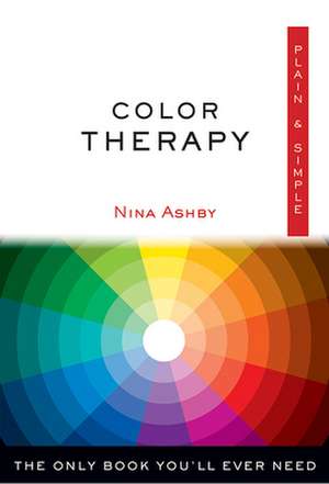 Color Therapy Plain & Simple de Nina Ashby