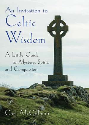 An Invitation to Celtic Wisdom de Carl McColman