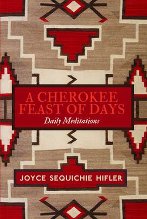 Cherokee Feast of Days, Volume III - Gift Edition: Many Moons: Daily Meditations de Joyce Sequichie Hifler