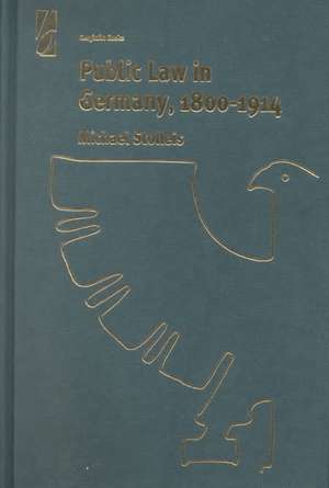 Public Law in Germany, 1800-1914 de Michael Stolleis